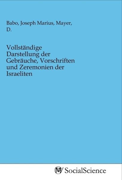 Produktbild: Vollst&auml;ndige Darstellung der Gebr&auml;uche, Vorschriften und Zeremonien der Israeliten