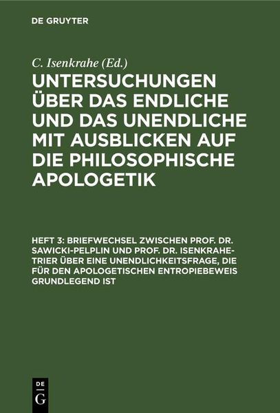 Produktbild: Briefwechsel zwischen Prof. Dr. Sawicki-Pelplin und Prof. Dr. Isenkrahe-Trier &uuml;ber eine Unendlichkeitsfrage, die f&uuml;r den apologetischen Entropiebeweis