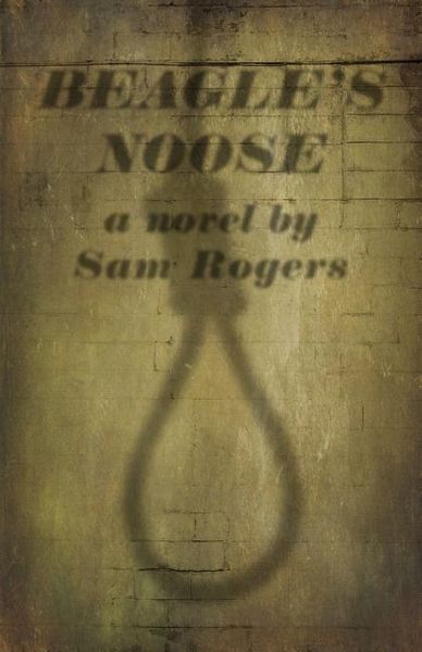 Produktbild: Beagle's Noose: A Novel By Sam Rogers