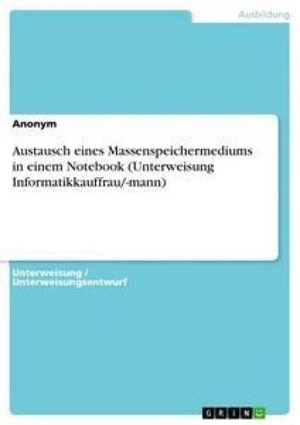 Produktbild: Austausch eines Massenspeichermediums in einem Notebook (Unterweisung Informatikkauffrau/-mann)