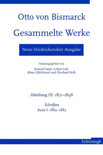 Produktbild: Otto von Bismarck - Gesammelte Werke. Neue Friedrichsruher Ausgabe