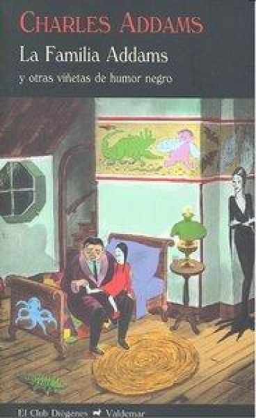 Produktbild: La familia Addams : y otras vi&ntilde;etas de humor negro