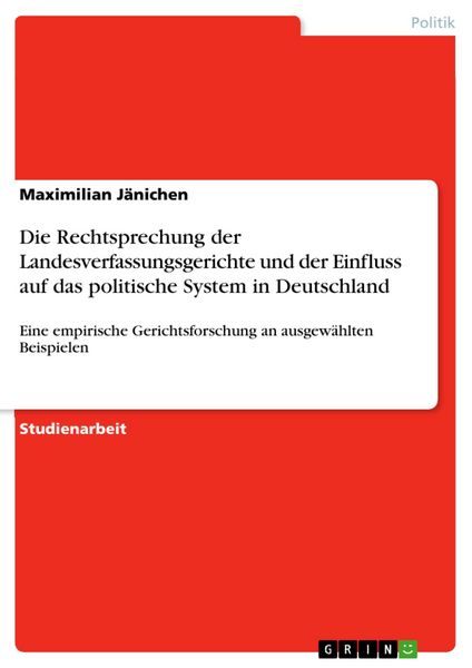 Produktbild: Die Rechtsprechung der Landesverfassungsgerichte und der Einfluss auf das politische System in Deutschland