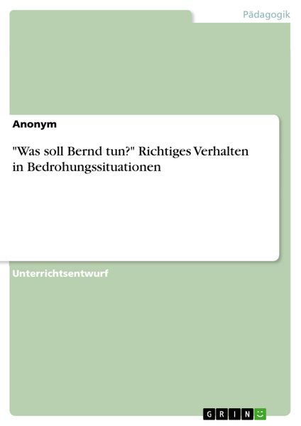 Produktbild: "Was soll Bernd tun?" Richtiges Verhalten in Bedrohungssituationen