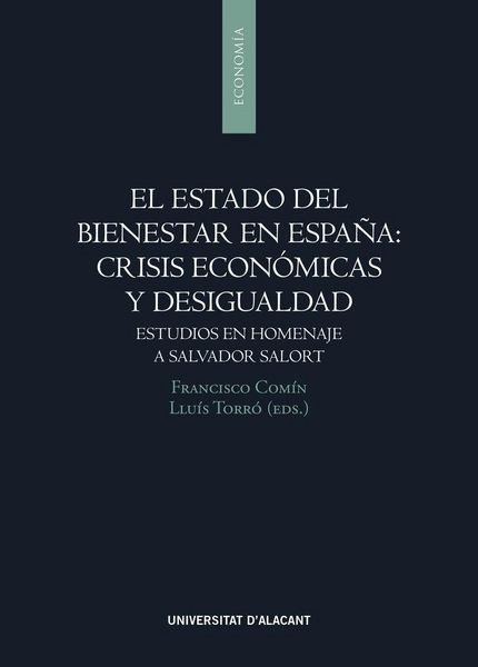 Produktbild: El estado del bienestar en Espa&ntilde;a : crisis econ&oacute;micas y desigualdad : estudios en homenaje a Salvador Salort
