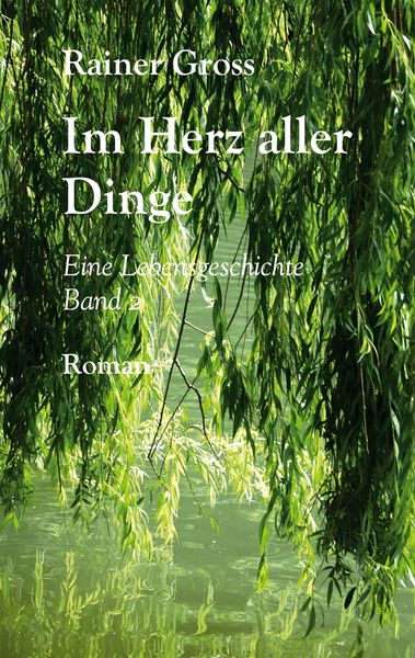 Im Herz aller Dinge, Taschenbuch von Rainer Gross, BoD – Books on Demand, 9783751935487