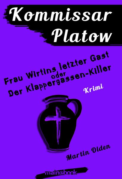 Produktbild: Kommissar Platow, Band 6: Frau Wirtins letzter Gast oder Der Klappergassen-Killer