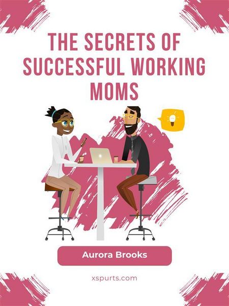 Produktbild: The Secrets of Successful Working Moms