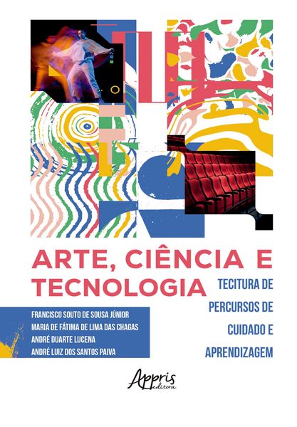 Produktbild: Arte, Ci&ecirc;ncia e Tecnologia: De Percursos de Cuidado e Aprendizagem