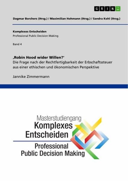 Produktbild: 'Robin Hood wider Willen'. Die Frage nach der Rechtfertigbarkeit der Erbschaftssteuer aus einer ethischen und &ouml;konomischen Perspektive