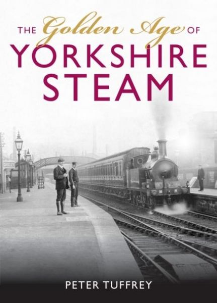 Produktbild: The Golden Age of Yorkshire Railways
