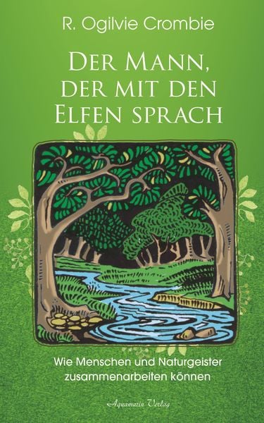Produktbild: Der Mann, der mit den Elfen sprach: Wie Menschen und Naturgeister zusammenarbeiten k&ouml;nnen