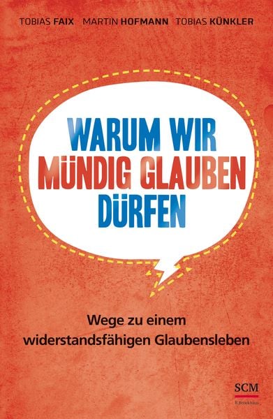 Warum wir mündig glauben dürfen