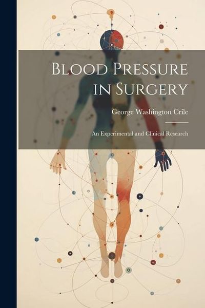Produktbild: Blood Pressure in Surgery; an Experimental and Clinical Research