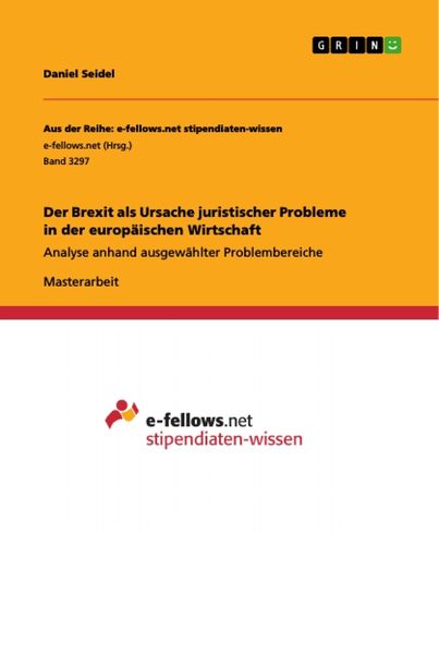 Der Brexit als Ursache juristischer Probleme in der europäischen Wirtschaft, Taschenbuch von Daniel Seidel, GRIN, 9783346082121