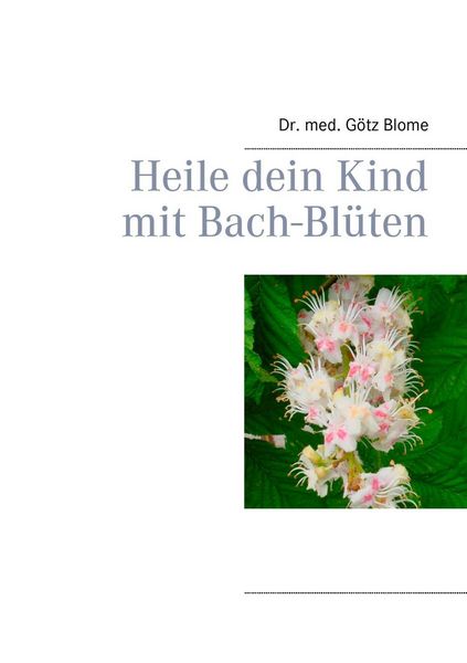 Produktbild: Heile dein Kind mit Bach-Bl&uuml;ten