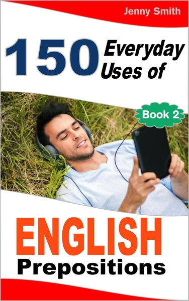 Produktbild: 150 Everyday Uses of English Prepositions: Book Two.