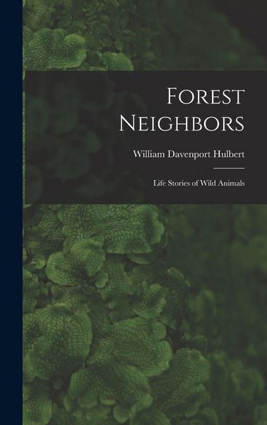 Produktbild: Forest Neighbors; Life Stories of Wild Animals