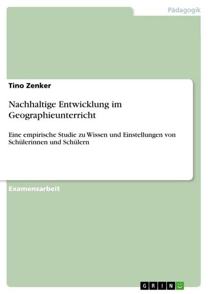 Nachhaltige Entwicklung im Geographieunterricht, Taschenbuch von Tino Zenker, GRIN, 9783656380610