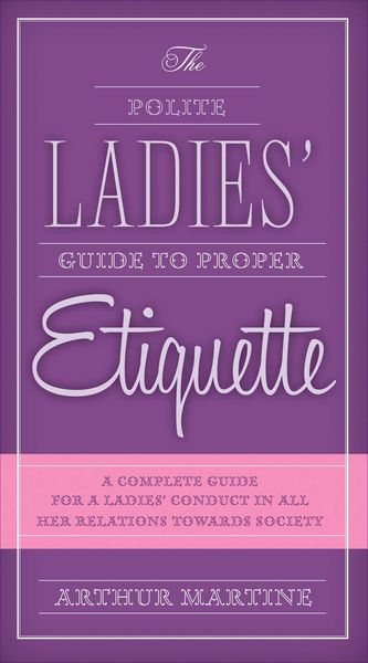 Produktbild: The Polite Ladies' Guide to Proper Etiquette