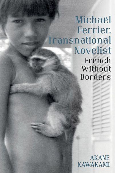 Produktbild: Kawakami, A: Micha&euml;l Ferrier, Transnational Novelist: French