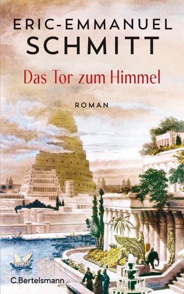 Das Tor zum Himmel, Gebundene Ausgabe von Eric Emmanuel Schmitt, C.Bertelsmann, 978-3-570-10467-5