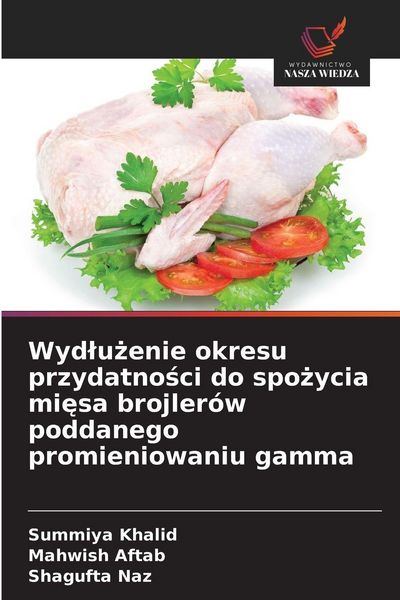 Produktbild: Wyd&iquest;u&iquest;enie okresu przydatno&iquest;ci do spo&iquest;ycia mi&iquest;sa brojler&oacute;w poddanego promieniowaniu gamma