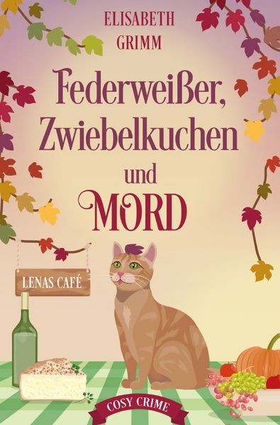 Produktbild: Lenas Caf&eacute;, eine Cosy Crime Serie, Band eins. Jeder Teil ist in sich... / Federwei&szlig;er, Zwiebelkuchen und Mord