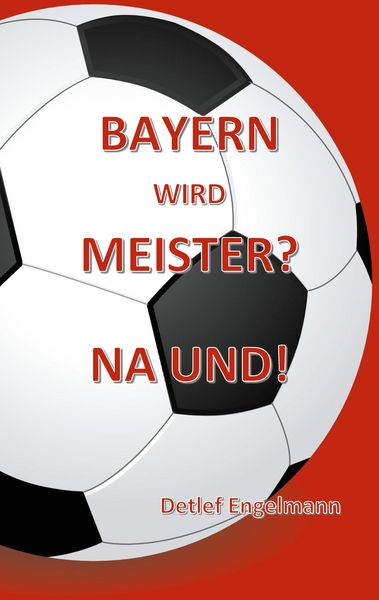 Produktbild: Bayern wird Meister? Na und!