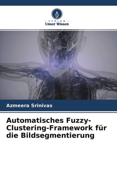Produktbild: Automatisches Fuzzy-Clustering-Framework f&uuml;r die Bildsegmentierung