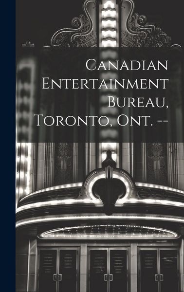 Produktbild: Canadian Entertainment Bureau, Toronto, Ont. --