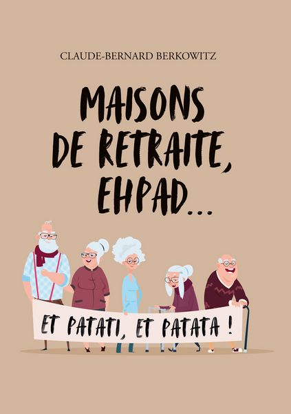 Produktbild: Maisons de retraite, ehpad&hellip; et patati, et patata !