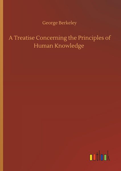 Produktbild: A Treatise Concerning the Principles of Human Knowledge