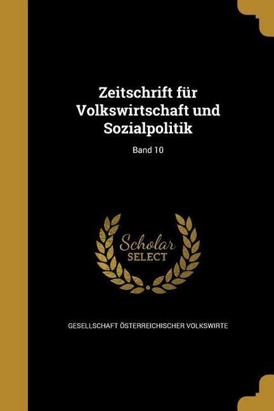 Produktbild: Zeitschrift f&uuml;r Volkswirtschaft und Sozialpolitik; Band 10