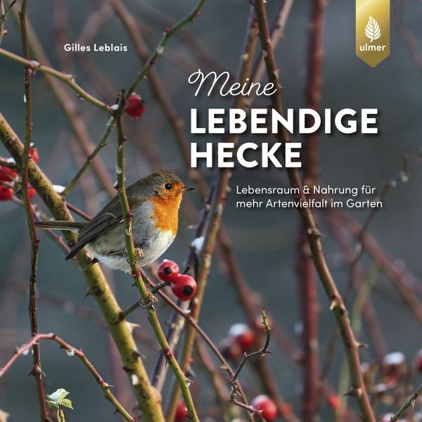 Meine lebendige Hecke, Taschenbuch von Gilles Leblais, Verlag Eugen Ulmer, 9783818622459