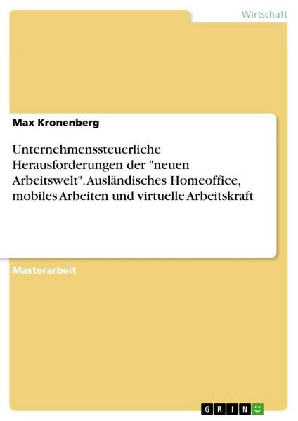 Produktbild: Unternehmenssteuerliche Herausforderungen der "neuen Arbeitswelt". Ausl&auml;ndisches Homeoffice, mobiles Arbeiten und virtuelle Arbeitskraft