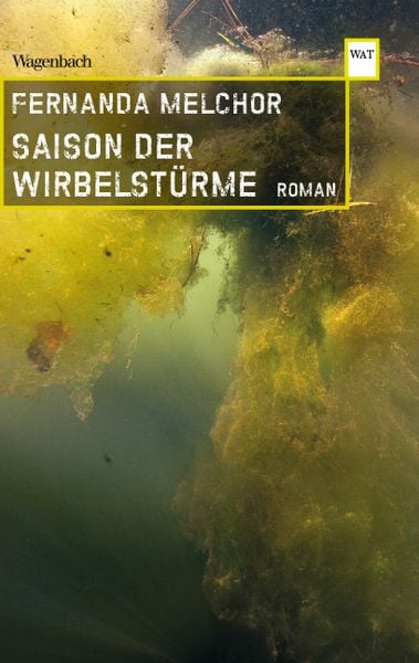 Saison der Wirbelstürme, Taschenbuch von Fernanda Melchor, Wagenbach, K, 9783803128263
