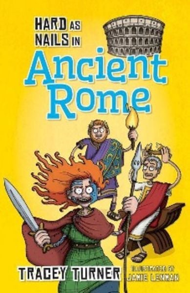 Hard as Nails in Ancient Rome, Taschenbuch von Tracey Turner, Crabtree, 978-0-7787-1516-0