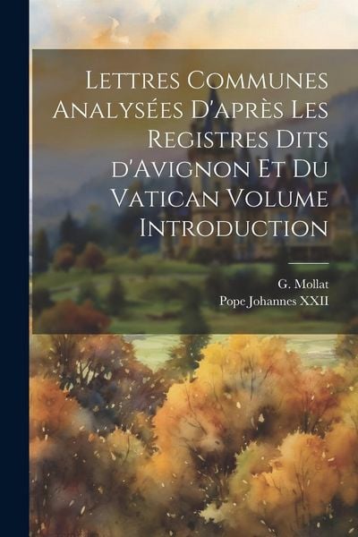 Produktbild: Lettres communes analys&eacute;es d'apr&egrave;s les registres dits d'Avignon et du Vatican Volume Introduction