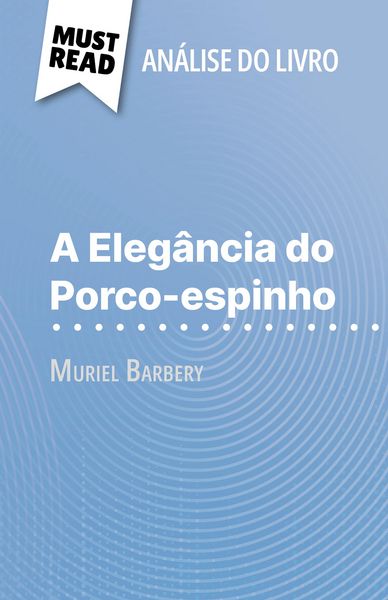 Produktbild: A Eleg&acirc;ncia do Porco-espinho de Muriel Barbery (An&aacute;lise do livro)