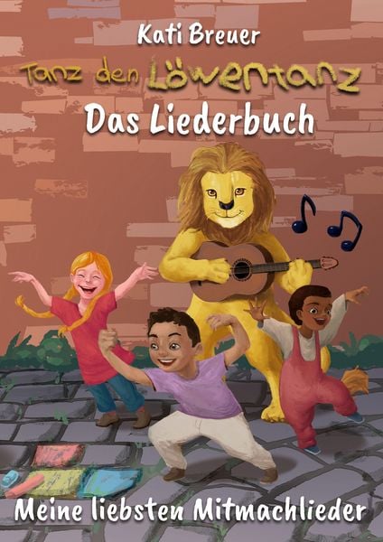 Tanz den Löwentanz! Meine liebsten Mitmachlieder, Taschenbuch von Kati Breuer,Stephen Janetzko, Verlag Stephen Janetzko, 978-3-95722-556-6