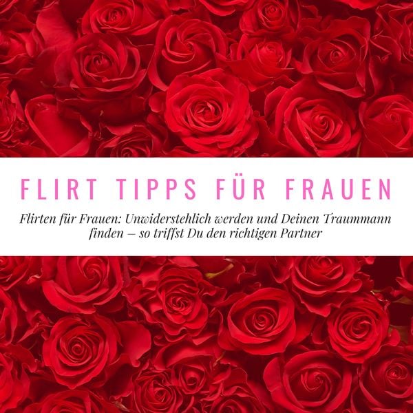 Flirt Tipps für Frauen