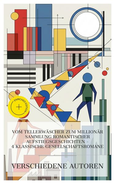 Produktbild: Vom Tellerw&auml;scher zum Million&auml;r Sammlung romantischer Aufstiegsgeschichten - 4 klassische Gesellschaftsromane