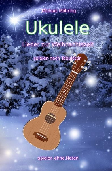 Ukulele – Lieder zur Weihnachtszeit -
