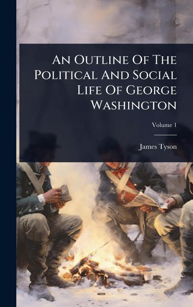 Produktbild: An Outline Of The Political And Social Life Of George Washington