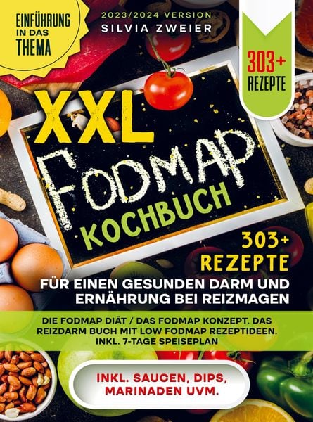 Produktbild: XXL FODMAP Kochbuch - 303+ Rezepte f&uuml;r einen gesunden Darm und Ern&auml;hrung bei Reizmagen