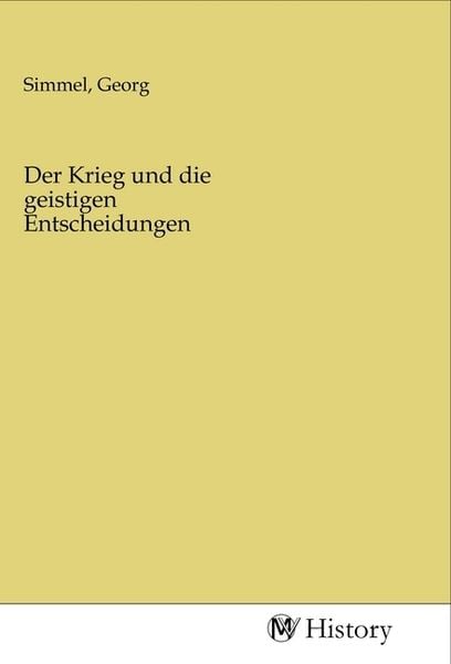 Der Krieg und die geistigen Entscheidungen, Taschenbuch von , MV-History, 9783968721422