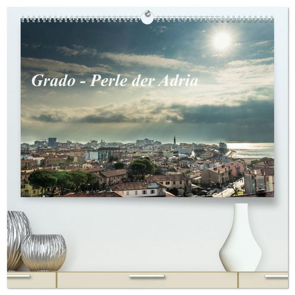 Grado - Perle der Adria (hochwertiger Premium Wandkalender 2026 DIN A2 quer), Kunstdruck in Hochglanz