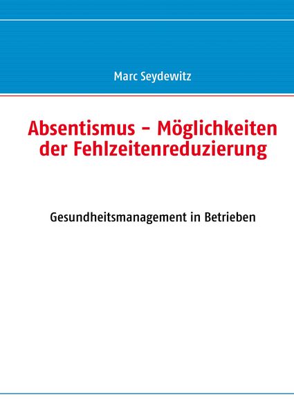 Produktbild: Absentismus - M&ouml;glichkeiten der Fehlzeitenreduzierung