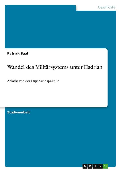 Wandel des Militärsystems unter Hadrian, Taschenbuch von Patrick Saal, GRIN, 9783640605927